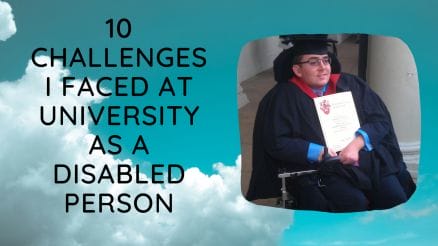 10 Challenges I Faced at University As a Disabled Person