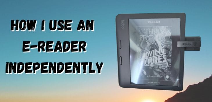 How I use an e-reader independently