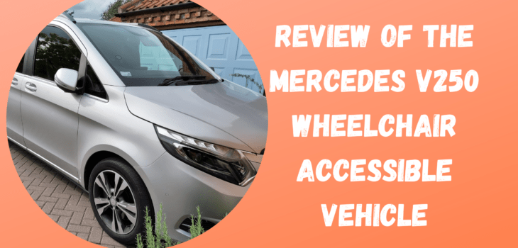 Review of the Mercedes V250 Wheelchair Accessible Vehicle