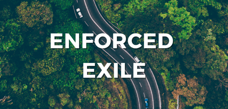 Enforced exile